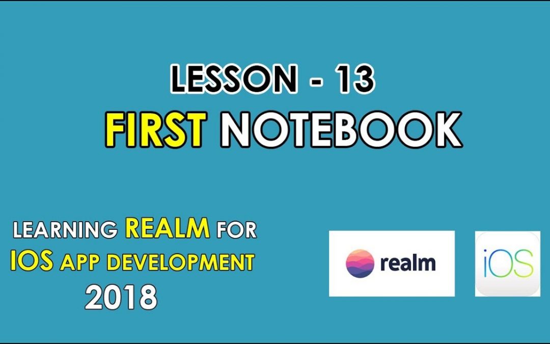 Lesson – 13 | Create your First Notebook | iOS App Development 2018