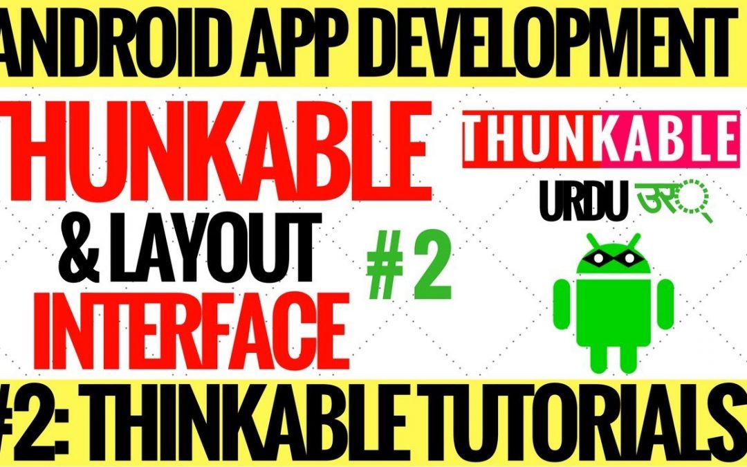 thunkable tutorials series#2 | thunkable basic overview & develop first app in urdu hindi