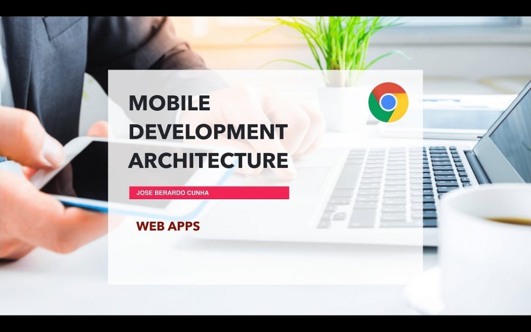 Mobile Development Architecture Part 3 – Web Apps