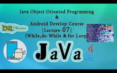 Java OOP & Android App development in bangla [Lecture-07] (“Loop-{do,while,for}”)