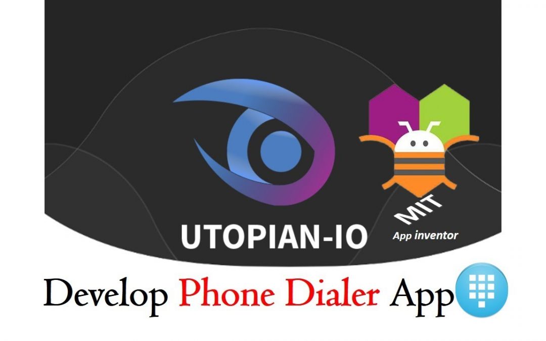 Develop Phone Dialer App with MIT App Inventor Part-1