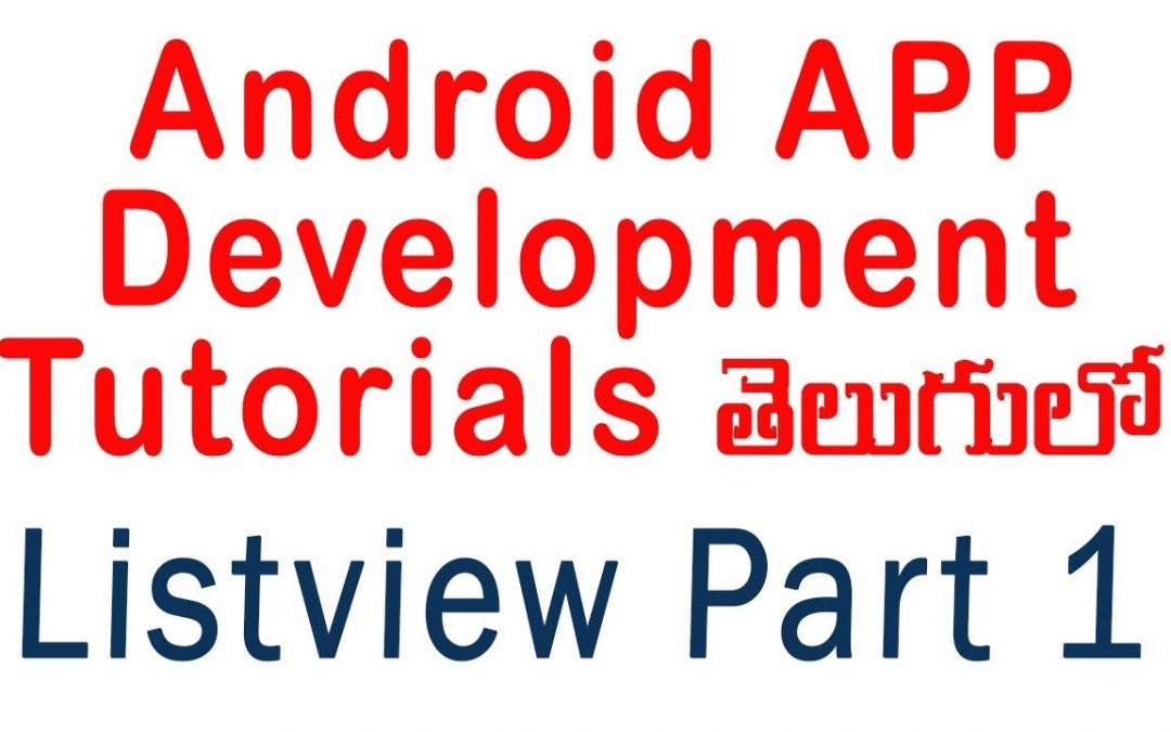 Android ListView part 1 in telugu | ANDROID APP DEVELOPMENT TUTORIALS IN TELUGU – 7
