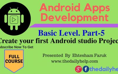 Android Apps Development Course Basic Level  Part 5 – Create your first Android studio Project