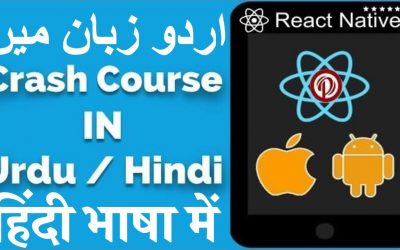 Mobile App Development Tutorials in Urdu 2018: What is React Native | React Native Crash Course