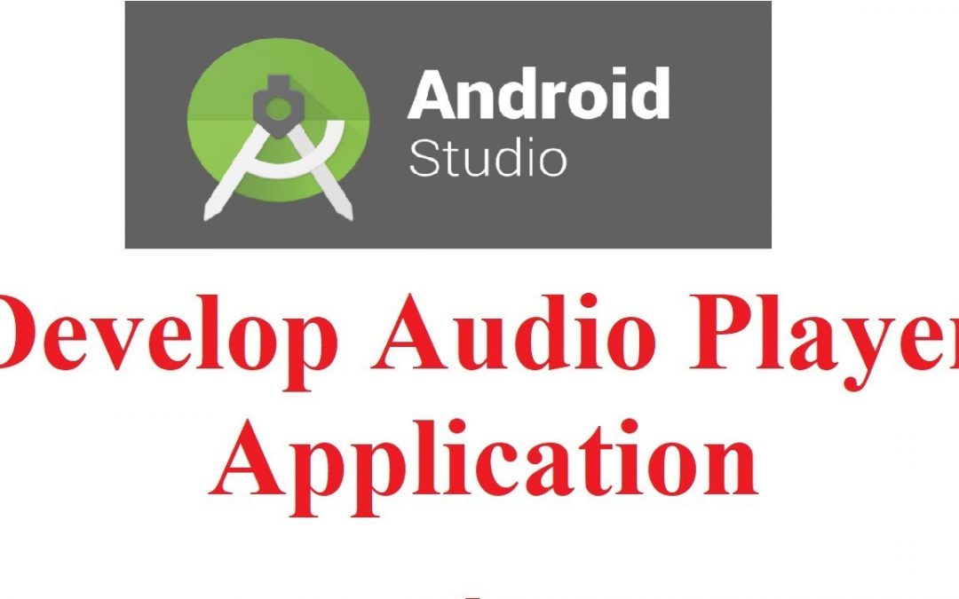 Android Studio Tutorial #4: Develop Audio Player App in Android