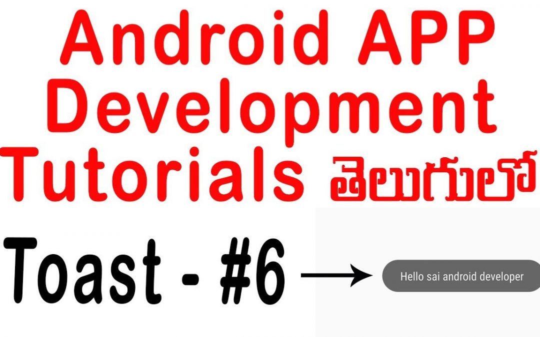 Android Toast -ANDROID APP DEVELOPMENT TUTORIALS IN TELUGU – 6