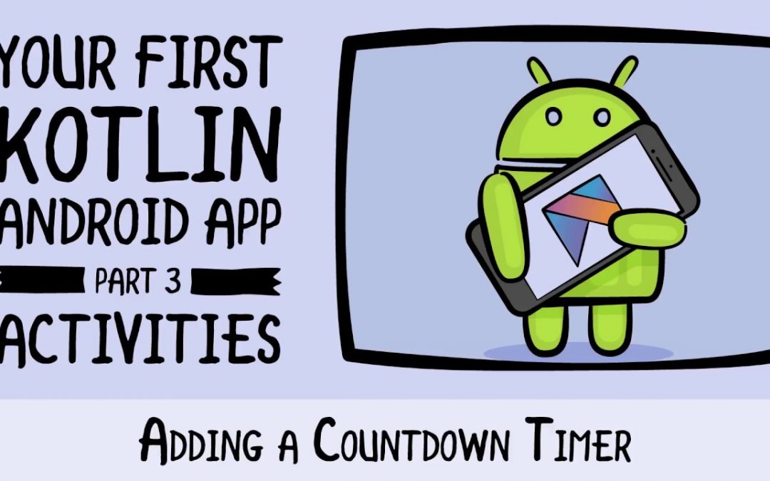 Adding a Countdown Timer – Beginning Android Development – Your First Kotlin Android App