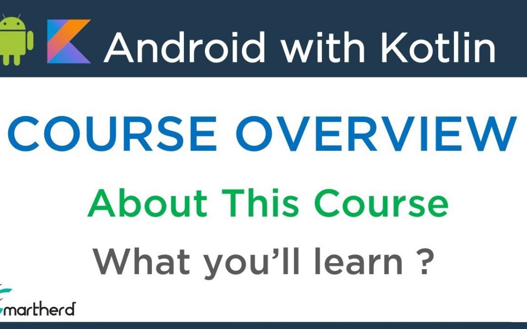#0 Android Application Development using Kotlin: Beginners Tutorials [ COURSE OVERVIEW ]