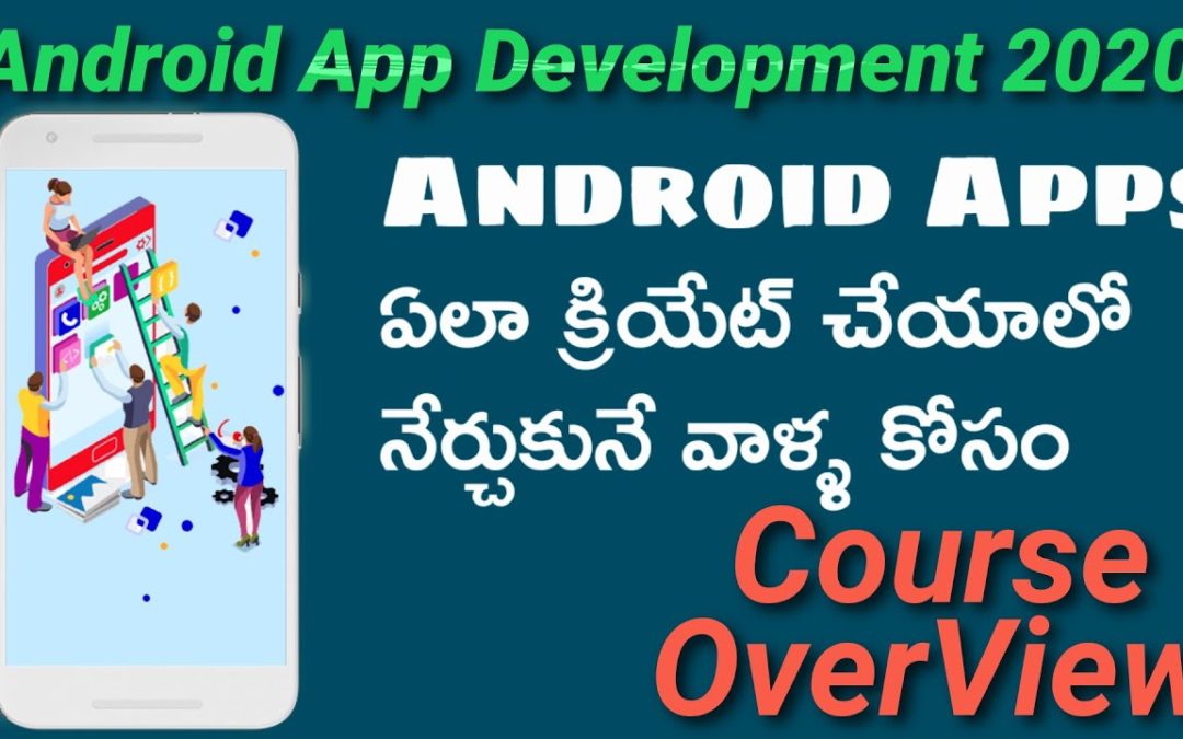 How To Learn Android App Development In Telugu 2020 – Course Overview | Android Tutorials In Telugu