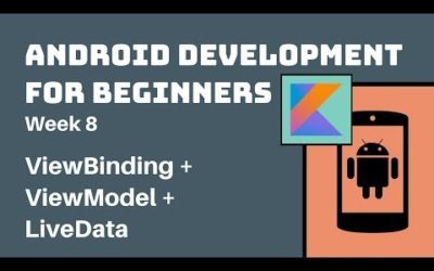 Week 8 – ViewBinding + ViewModel + LiveData | MVVM | Kotlin Android Development Course for Beginners