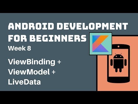 Week 8 – ViewBinding + ViewModel + LiveData | MVVM | Kotlin Android Development Course for Beginners