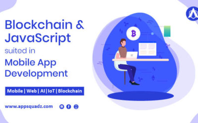 How Blockchain and JavaScript Best Suited in Mobile App Development?