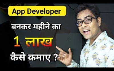 How to earn 1 Lack rupees per month by App development? App developer monthly income?