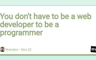 You don’t have to be a web developer to be a programmer