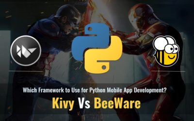 Kivy Vs BeeWare | Python for Mobile App Development