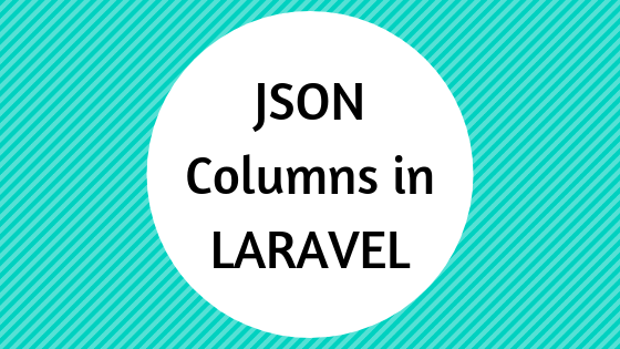 Working with MySQL JSON Columns in Laravel: Custom Properties Example – Laravel Daily