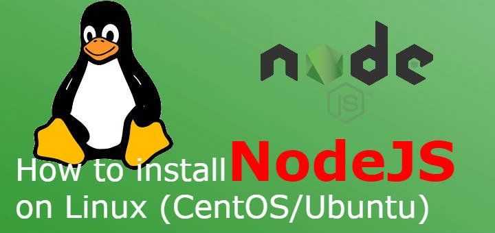 How to install NodeJS on Linux (CentOS/Ubuntu) – LinuxTechLab