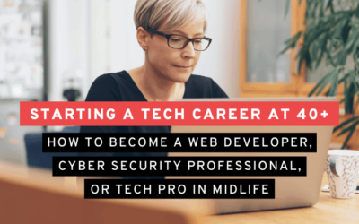 Starting a Tech Career at 40+: How to Become a Web Developer, Cyber Security Professional, or Tech Pro in Midlife Eleven Fifty Academy