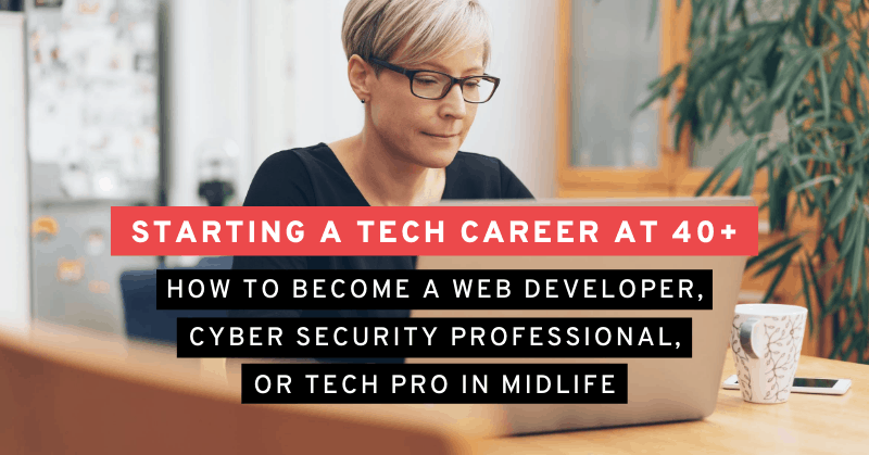 Starting a Tech Career at 40+: How to Become a Web Developer, Cyber Security Professional, or Tech Pro in Midlife Eleven Fifty Academy