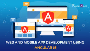 A Guide On Web & Mobile App Development Using AngularJS Framework