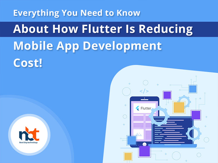 Everything You Need to Know About How Flutter Is Reducing Mobile App Development Cost