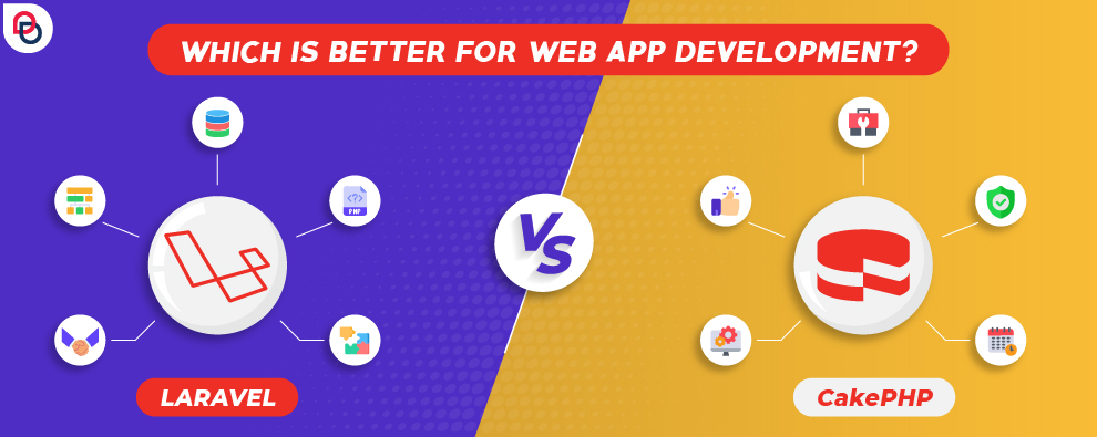 Laravel Or CakePHP: Which is Better for Web App Development?
