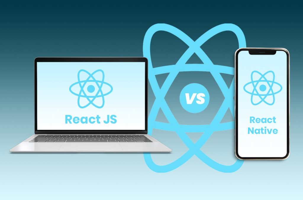 ReactJS vs React Native – The Ultimate Comparison