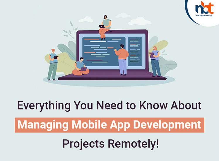 Everything You Need to Know About Managing Mobile App Development Projects Remotely