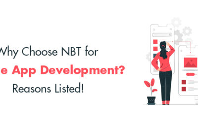 Why Choose NBT for Mobile App Development? Reasons Listed! – Next Big Technology