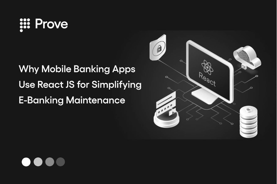 Why Mobile Banking Apps Use React JS for Simplifying E-Banking Maintenance