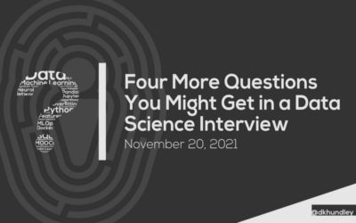 Four More Questions You Might Get in a Data Science Interview | by David Hundley | Nov, 2021 | Towards Data Science