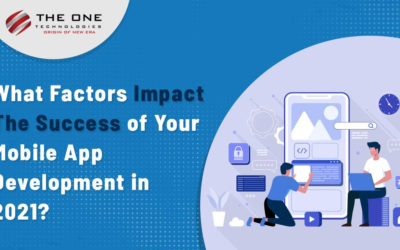 What Factors Impact The Success of Your Mobile App Development in 2021?